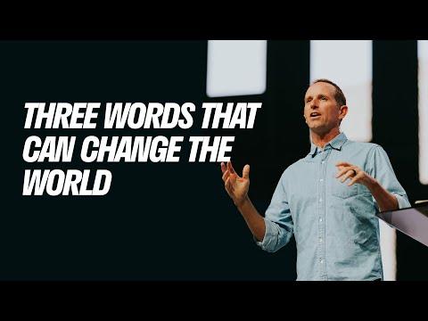 Three Words That Can Change The World