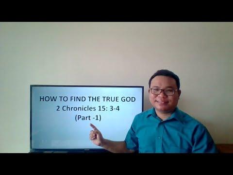 HOW TO FIND THE TRUE GOD (2 Chronicles 15:3-4) PART -1