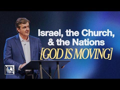 God Is Moving [Israel, the Church, & the Nations]
