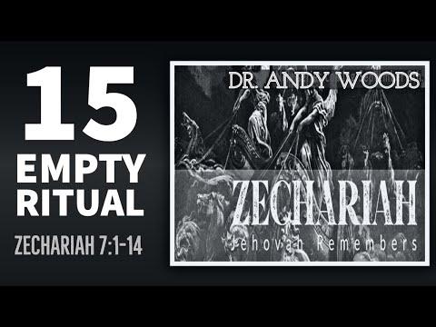 Zechariah Sermon Series 15. Empty Ritual. Zechariah 7:1-10. Dr. Andy Woods