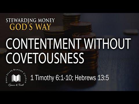 Contentment Without Covetousness: 1 Timothy 6:1-10; Hebrews 13:5