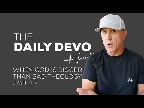When God Is Bigger Than Bad Theology | Devotional | Job 4:7