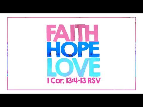Faith Hope Love (1 Cor. 13:4-13)