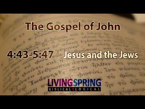Jesus and the Jews (John 4:43-5:47)