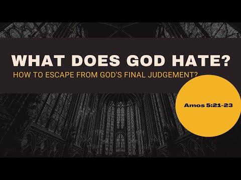 WHAT DOES GOD HATE? | How To Escape From God's Final Judgement? | Amos 5:21-23