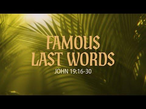Famous Last Words | John 19:16-30 | Rich Jones