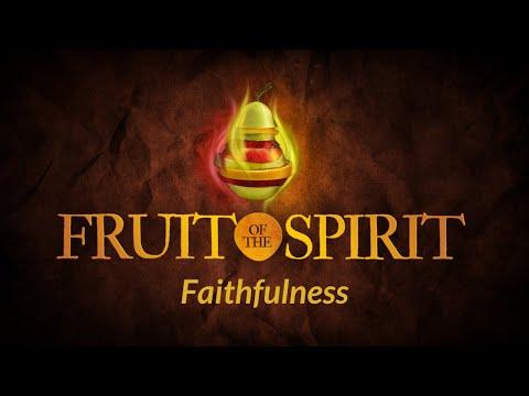 Faithfulness 1 Samuel 12:14-25 The Fruit of the Spirit