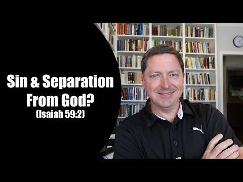 Does Sin Actually Separate Us From God? Isaiah 59:2