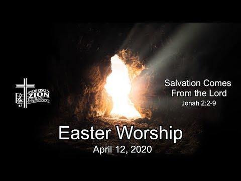 Easter Worship - 4/12/20 - Salvation Comes From the Lord: Jonah 2:2-9  - 9:00am Worship