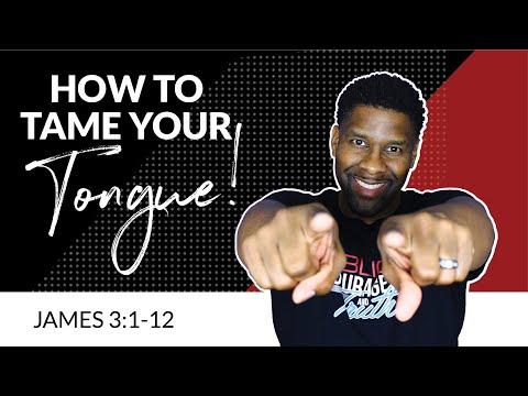 How to Tame Your Tongue! | James 3:1-12