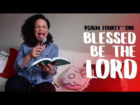 Blessed Be The Lord (A Live 'Reading' of Psalm 41)