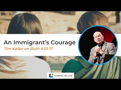 An Immigrant's Courage – Timothy Keller [Sermon]