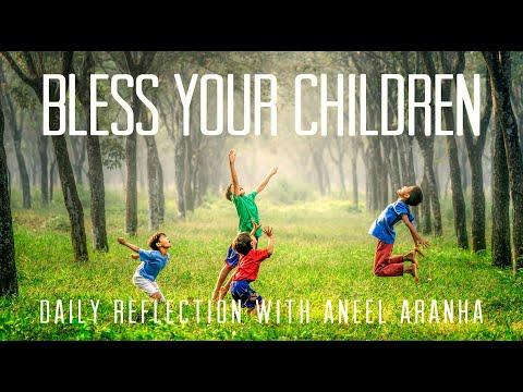 December 22, 2020 - Bless Your Children - A Reflection on Luke 1:46-56