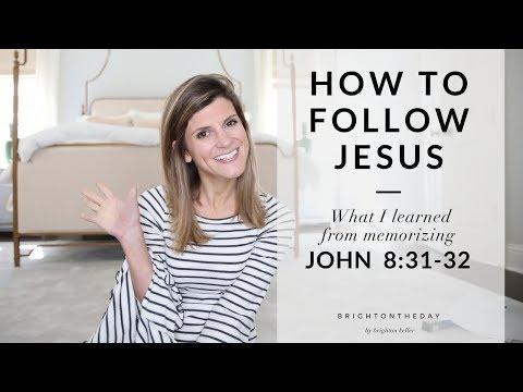 How To Follow Jesus: What I Learned From John 8:31-32