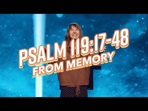 Psalm 119:17-48 FROM MEMORY!!