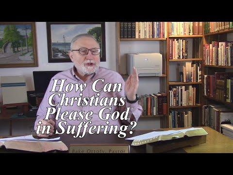 How Can Christians Please God in Suffering? 1 Peter 2:20-21. (#145)