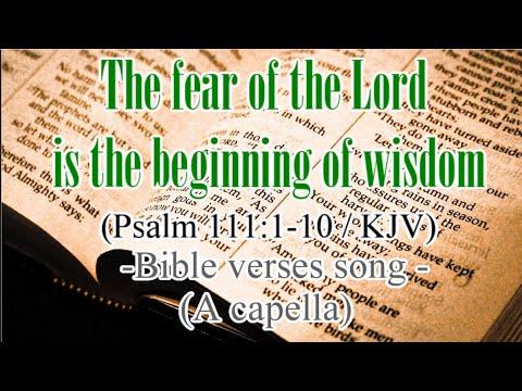The fear of the Lord is the beginning of wisdom(Psalm 111:1-10 / KJV)-Bible verses song- (A capella)
