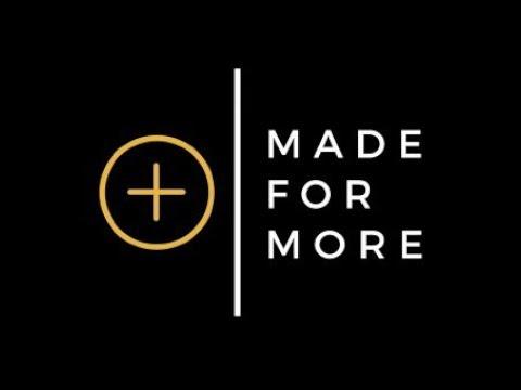 Made For More (1 Thessalonians 3:10-4:10) - Micah Dalbey - September 8, 2019