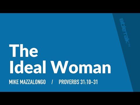 The Ideal Woman (Proverbs 31:10-31) | Mike Mazzalongo | BibleTalk.tv