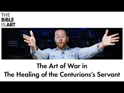 Luke 7:1-10 | The Art of War | The Healing of the Centurion's Servant
