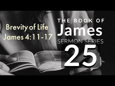 James Sermon Series 25. The Brevity of Life. James 4:11-17. Dr. Andy Woods