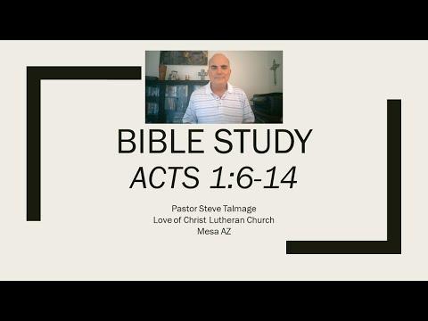Brief Bible Study of Acts 1:6-14 by Pastor Steve Talmage