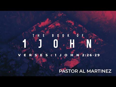 Wednesday Night with Pastor Al Martinez - 1 John 2:26-29