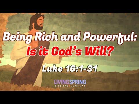 Does God Want You to be Rich? (Exposition of Luke 16:1-31)
