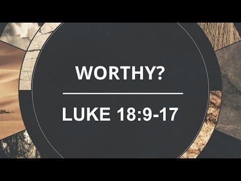 Explore The Bible Study: Worthy? - Luke 18:9-17