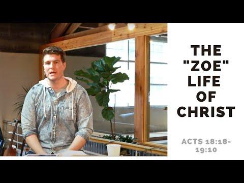 Acts 18:18-19:10 - The ZOE Life of Christ