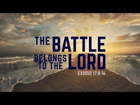 Exodus 17:8-16 | The Battle Belongs to the Lord | Rich Jones