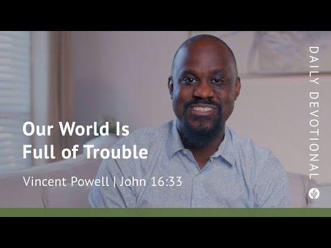 Our World Is Full of Trouble | John 16:33 | Our Daily Bread Video Devotional