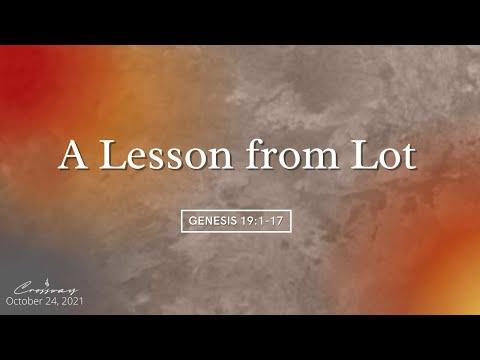 A Lesson from Lot (Genesis 19:1-17) - October 24, 2021
