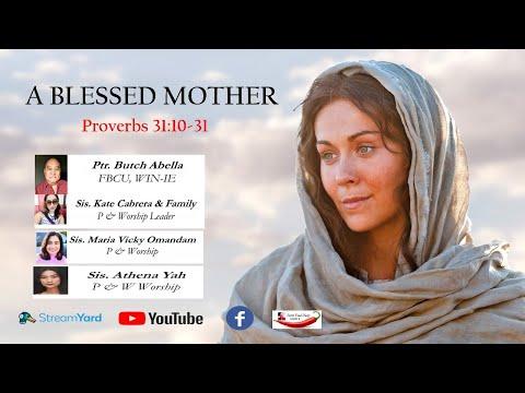 A BLESSED MOTHER Proverbs 31:10-31