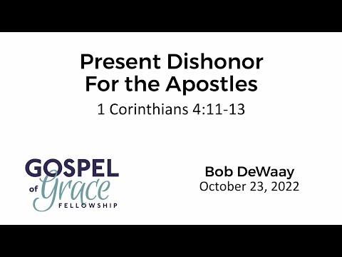 Present Dishonor For the Apostles (1 Corinthians 4:11-13)