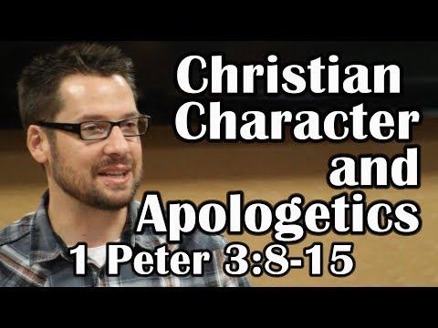 Christian Character and Apologetics: 1 Peter 3:8-15