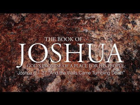 Joshua 6:1-27 "And the Walls Came Tumbling Down"