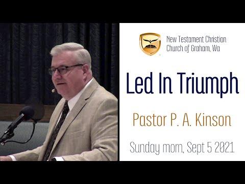 Led In Triumph — 2 Corinthians 2:12-17 — Pastor Phillip Kinson
