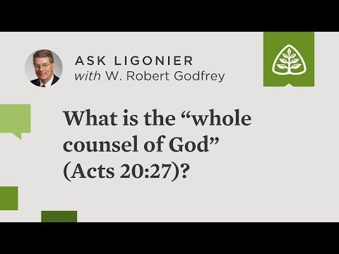 What is the “whole counsel of God” (Acts 20:27)?