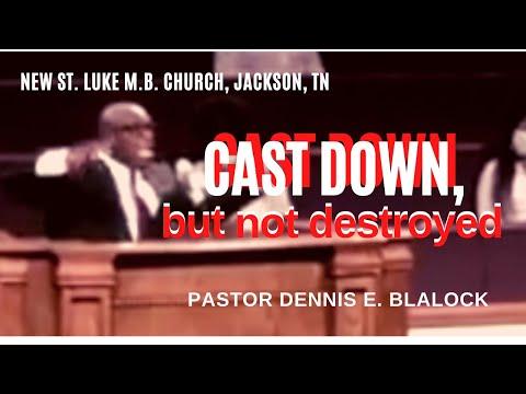 Cast Down, But Not Destroyed.  2 Corinthians 4:7-10.  Dennis E. Blalock