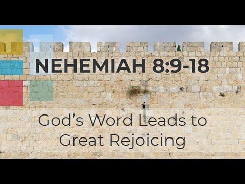 God’s Word Leads to Great Rejoicing – Nehemiah 8:9-18