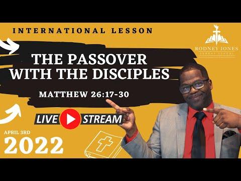 The Passover with the Disciples - LIVE - Sunday school International Lesson - Matthew 26:17-30