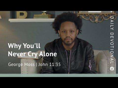 Why You’ll Never Cry Alone | John 11:35 | Our Daily Bread Video Devotional