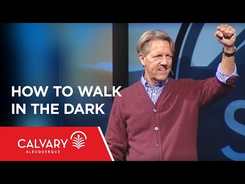How To Walk In The Dark  - 1 Peter 1:13-18 - Skip Heitzig