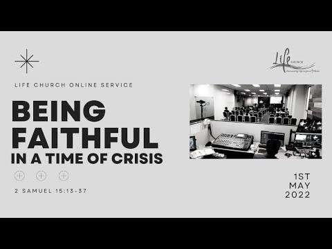Being Faithful in a Time of Crisis - 2 Samuel 15:13-37