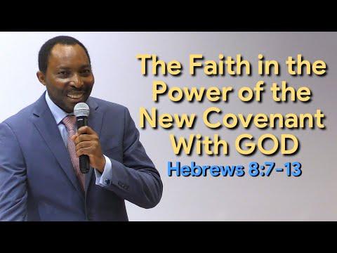 The Faith in the Power of the New Covenant With GOD Hebrews 8:7-13 | Pastor Sosthene
