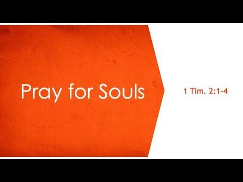 7-3-22 | John Baker | Praying for Souls (1 Tim. 2:1-4)