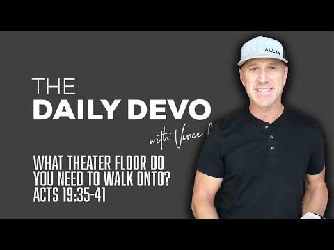 What Theater Floor Do You Need To Walk Onto? | Devotional | Acts 19:35-41
