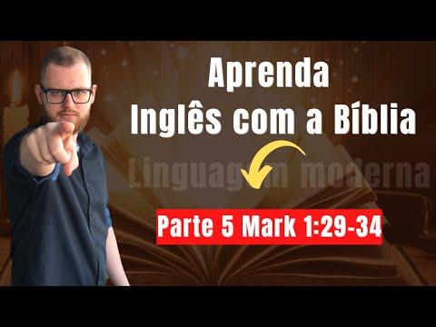 Inglês com a Bíblia Aula #5 - Mark 1:29-34 Linguagem moderna