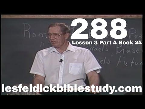 288 - Les Feldick Bible Study Lesson 3 - Part 4 - Book 24 - Romans 9:25-10:21